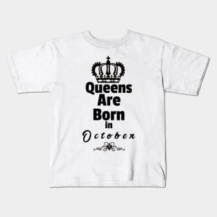 Queens Are Born in October Kids T-Shirt